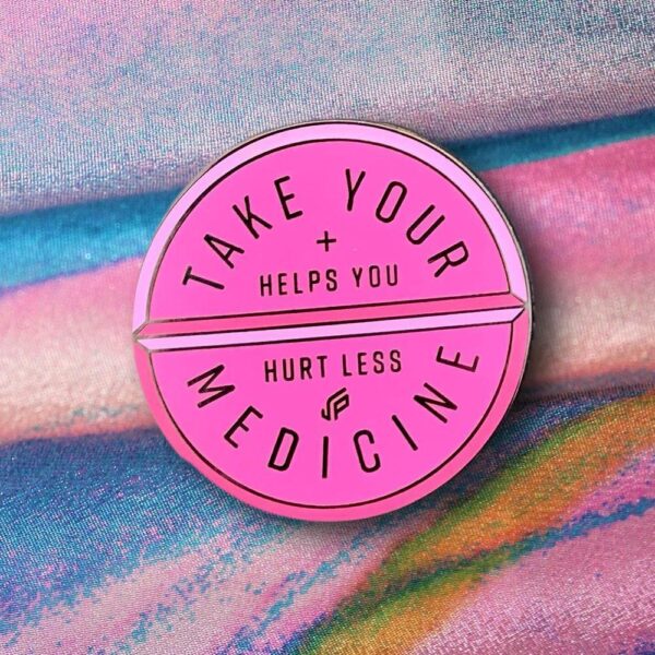 Take Your Medicine Enamel Pin