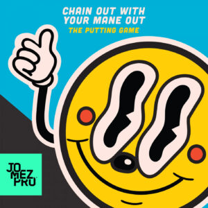 JomezPro Putting Game Theme Song – Chain Out with your Mane Out Album Cover