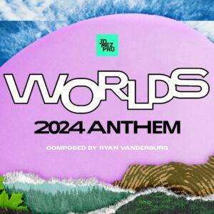2024 Worlds Anthem