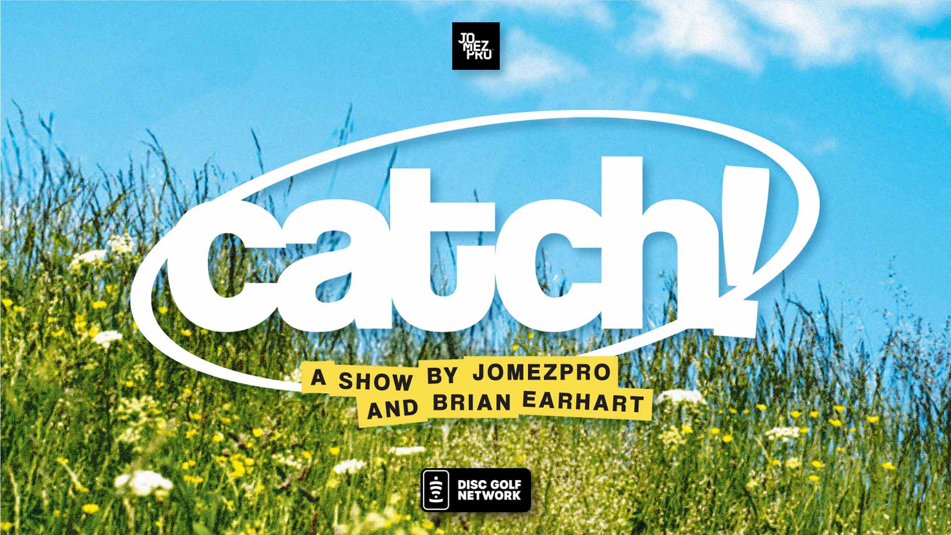JomezPro Catch with Brian Earhart Banner
